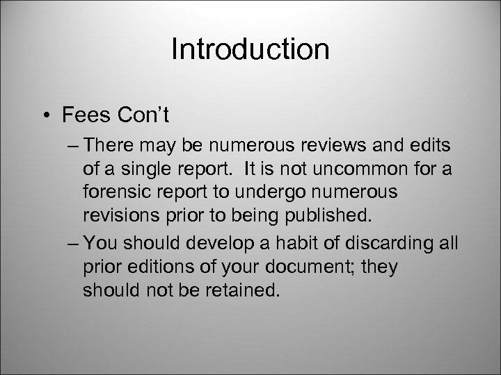 Introduction • Fees Con’t – There may be numerous reviews and edits of a