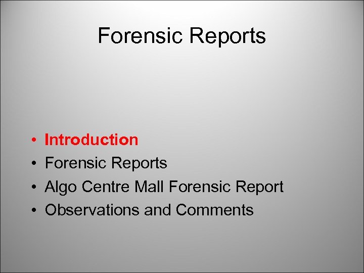 Forensic Reports • • Introduction Forensic Reports Algo Centre Mall Forensic Report Observations and