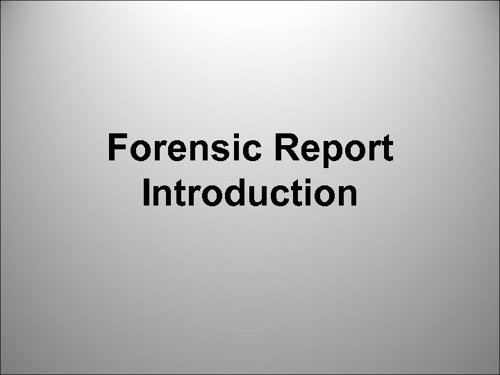 Forensic Report Introduction 