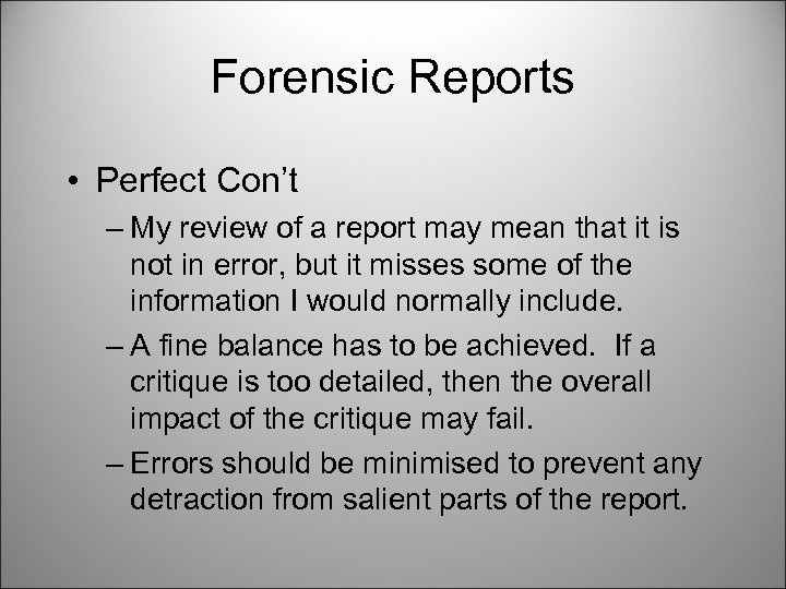Forensic Reports • Perfect Con’t – My review of a report may mean that