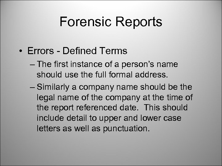 Forensic Reports • Errors - Defined Terms – The first instance of a person’s