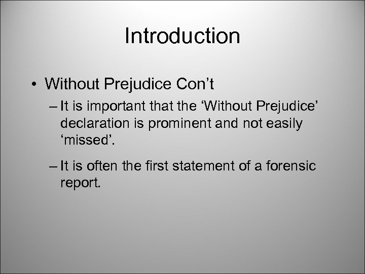 Introduction • Without Prejudice Con’t – It is important that the ‘Without Prejudice’ declaration