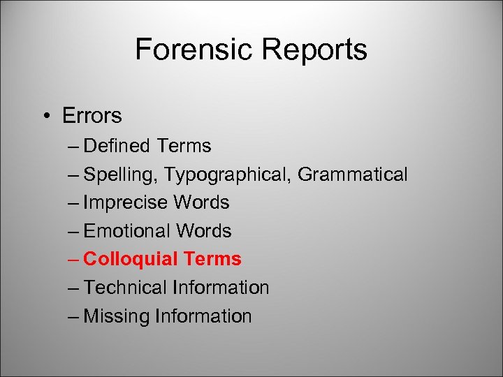 Forensic Reports • Errors – Defined Terms – Spelling, Typographical, Grammatical – Imprecise Words