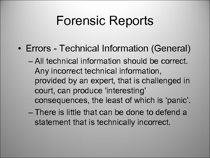 Forensic Reports • Errors - Technical Information (General) – All technical information should be