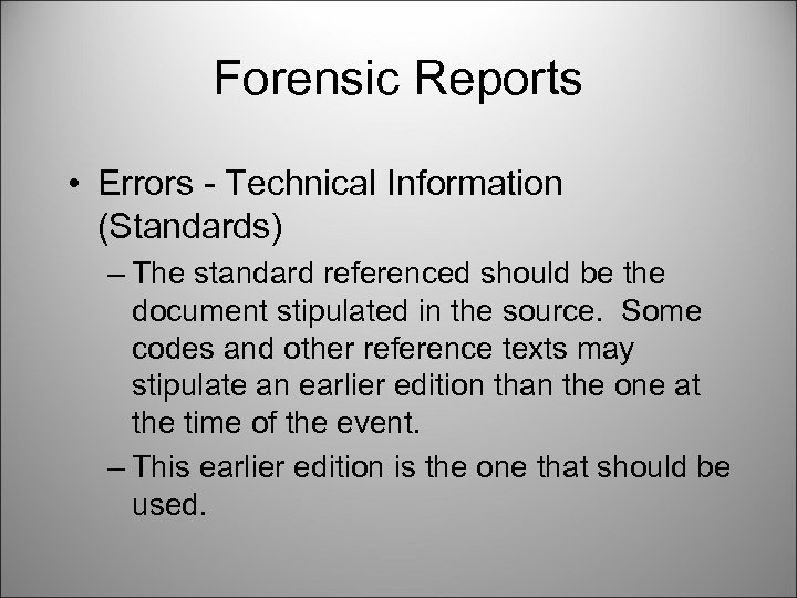 Forensic Reports • Errors - Technical Information (Standards) – The standard referenced should be