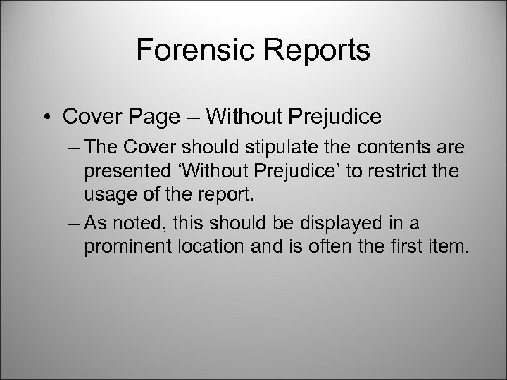 Forensic Reports • Cover Page – Without Prejudice – The Cover should stipulate the