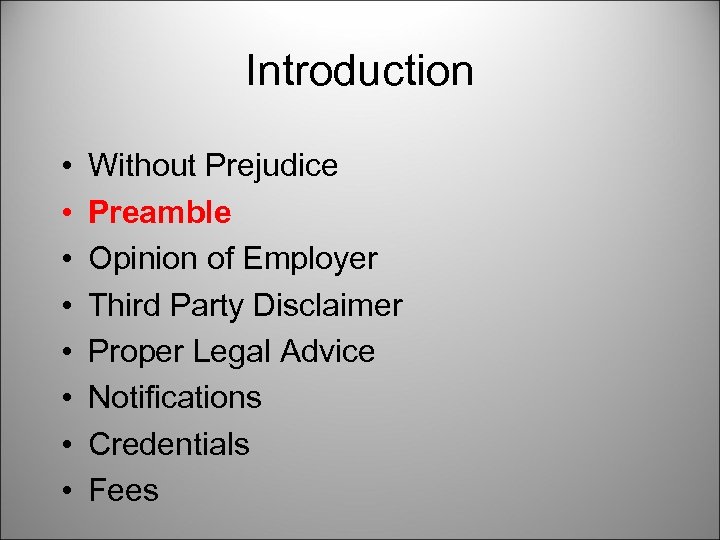 Introduction • • Without Prejudice Preamble Opinion of Employer Third Party Disclaimer Proper Legal
