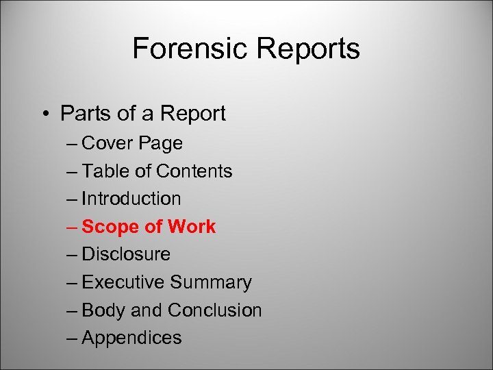 Forensic Reports • Parts of a Report – Cover Page – Table of Contents