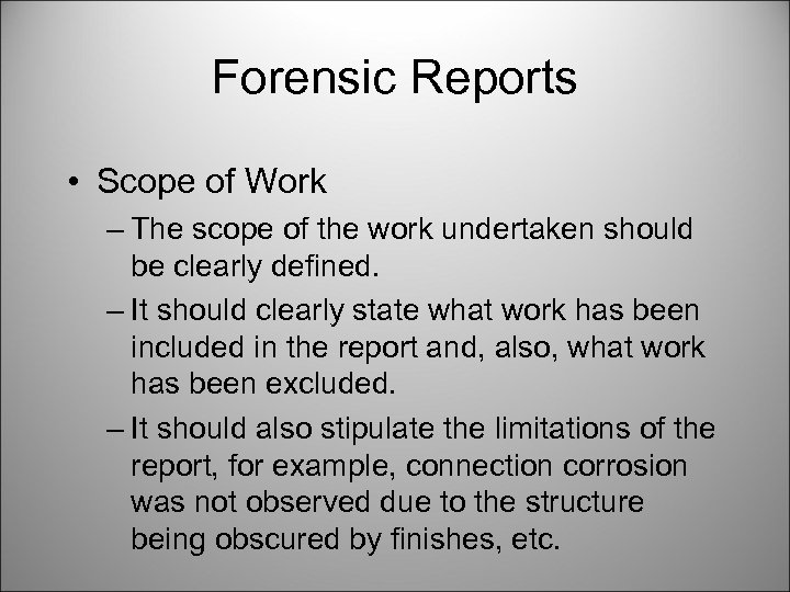 Forensic Reports • Scope of Work – The scope of the work undertaken should
