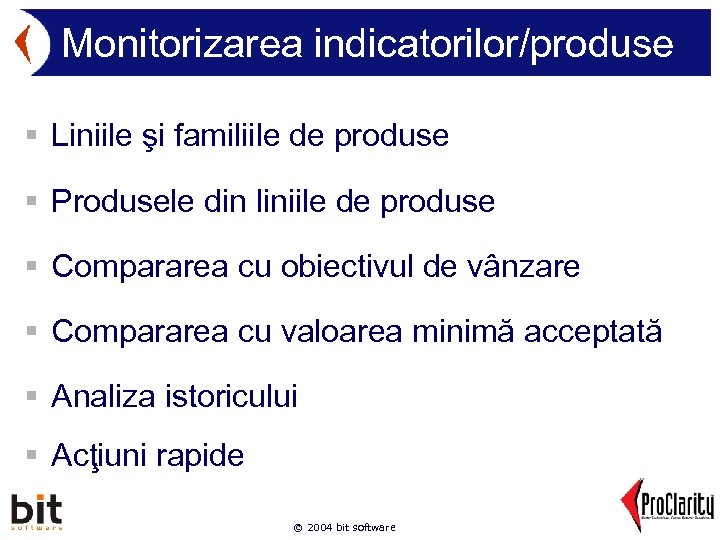 Monitorizarea indicatorilor/produse § Liniile şi familiile de produse § Produsele din liniile de produse
