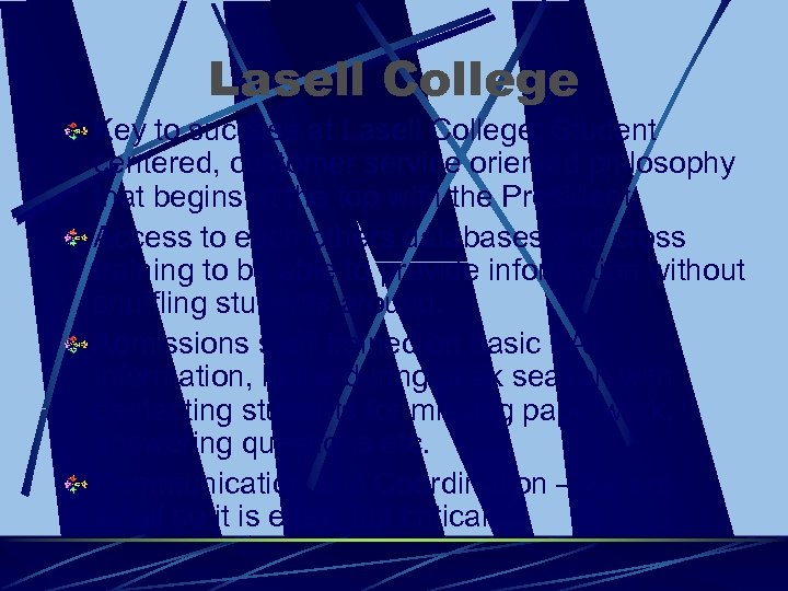 Lasell College Key to success at Lasell College: Student centered, customer service oriented philosophy