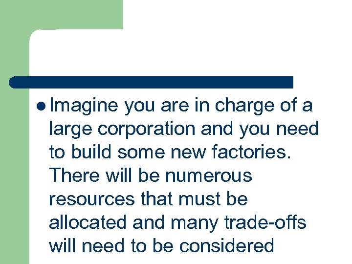 l Imagine you are in charge of a large corporation and you need to