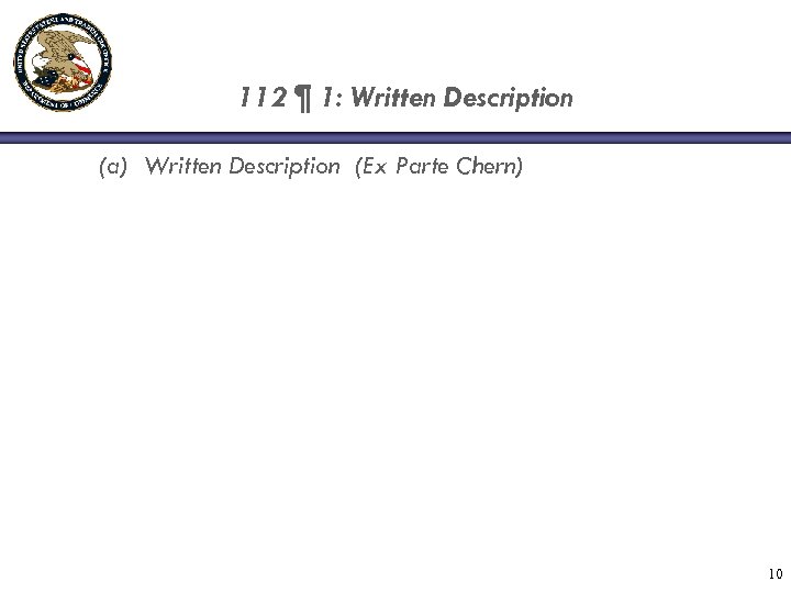 112 ¶ 1: Written Description (a) Written Description (Ex Parte Chern) 10 