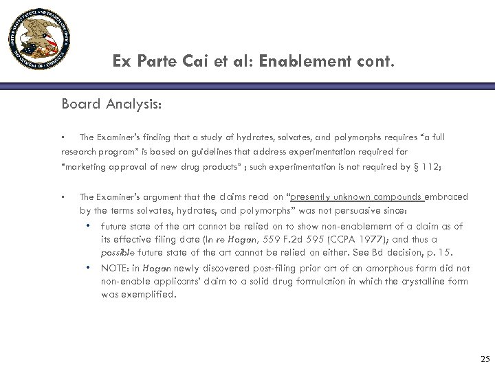 Ex Parte Cai et al: Enablement cont. Board Analysis: The Examiner’s finding that a