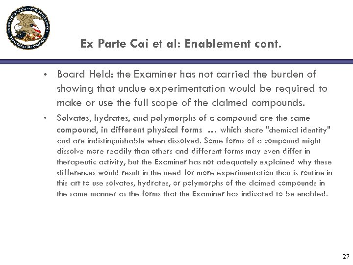 Ex Parte Cai et al: Enablement cont. • Board Held: the Examiner has not