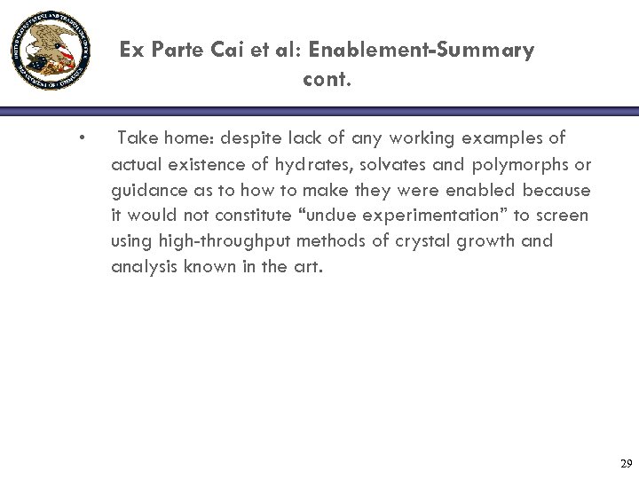 Ex Parte Cai et al: Enablement-Summary cont. • Take home: despite lack of any