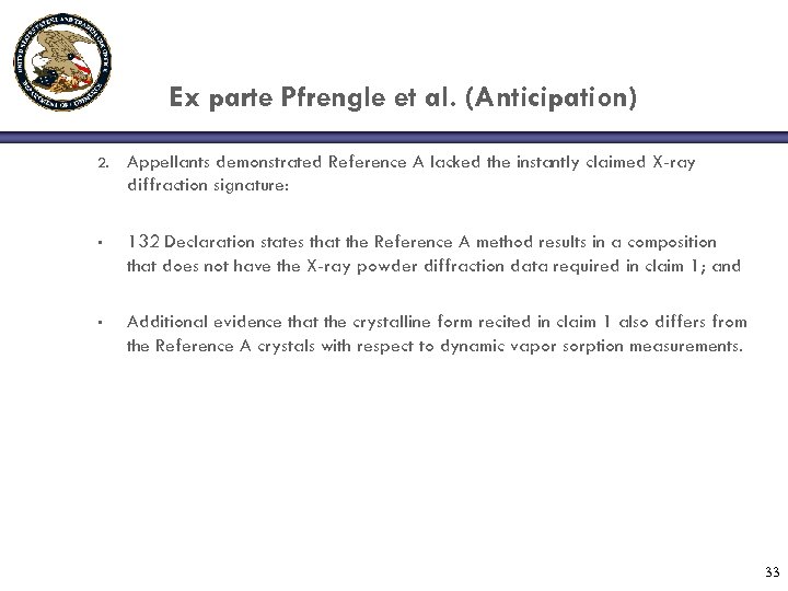 Ex parte Pfrengle et al. (Anticipation) 2. Appellants demonstrated Reference A lacked the instantly