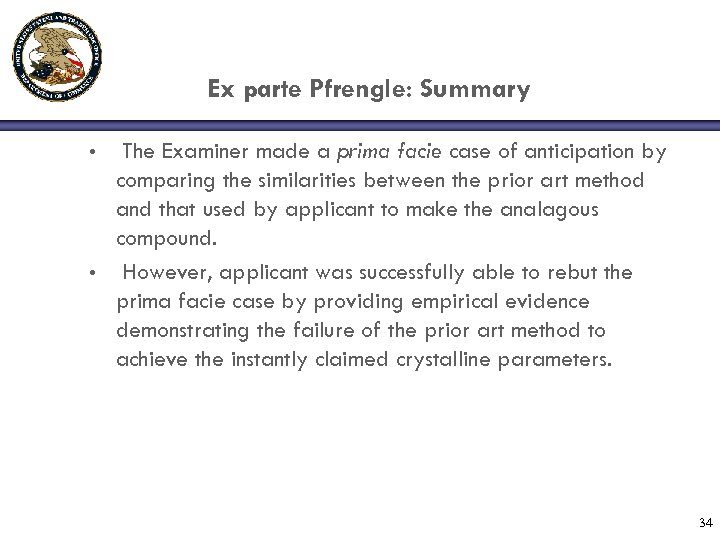 Ex parte Pfrengle: Summary • • The Examiner made a prima facie case of