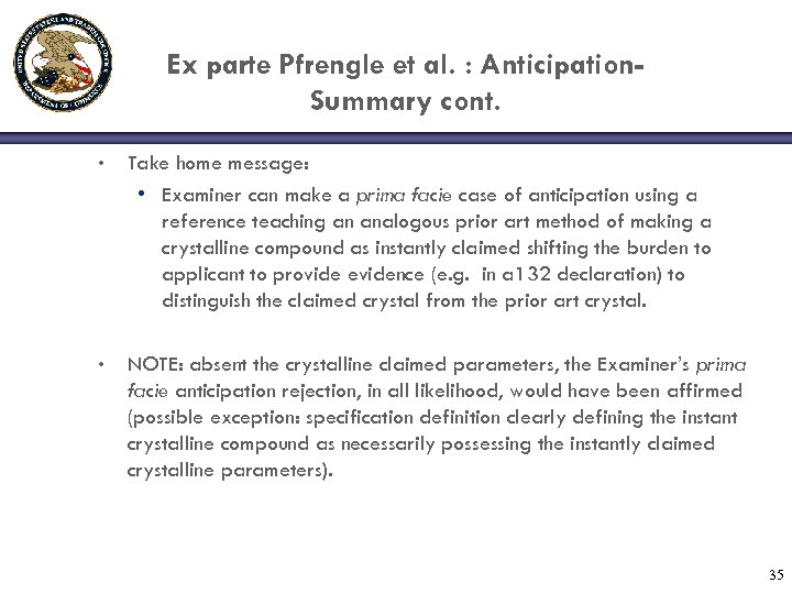 Ex parte Pfrengle et al. : Anticipation. Summary cont. • Take home message: •