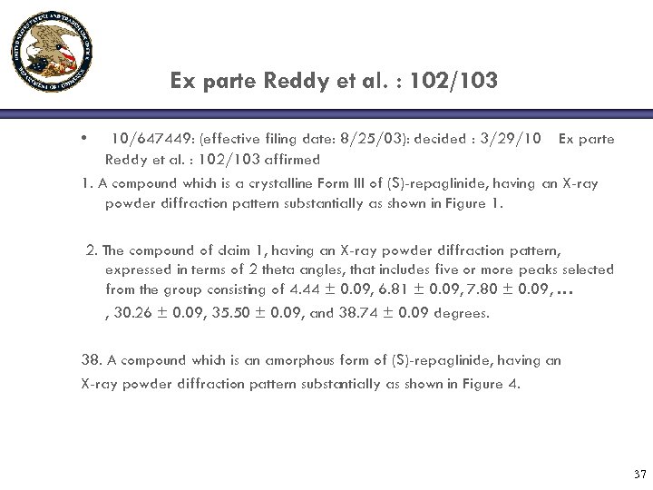 Ex parte Reddy et al. : 102/103 • 10/647449: (effective filing date: 8/25/03): decided