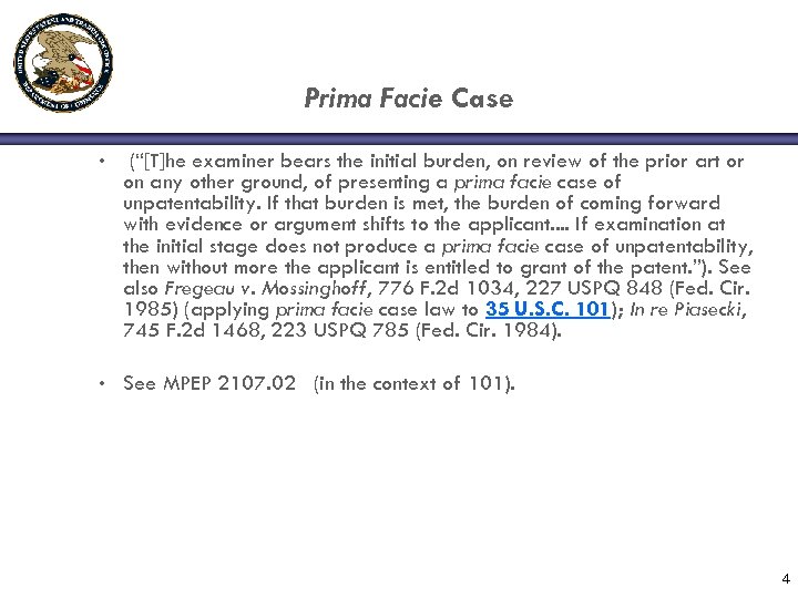 Prima Facie Case • (“[T]he examiner bears the initial burden, on review of the