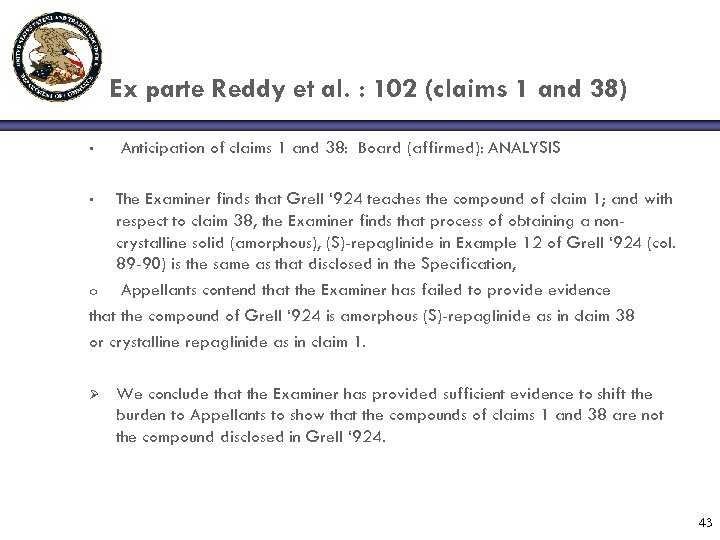 Ex parte Reddy et al. : 102 (claims 1 and 38) • Anticipation of