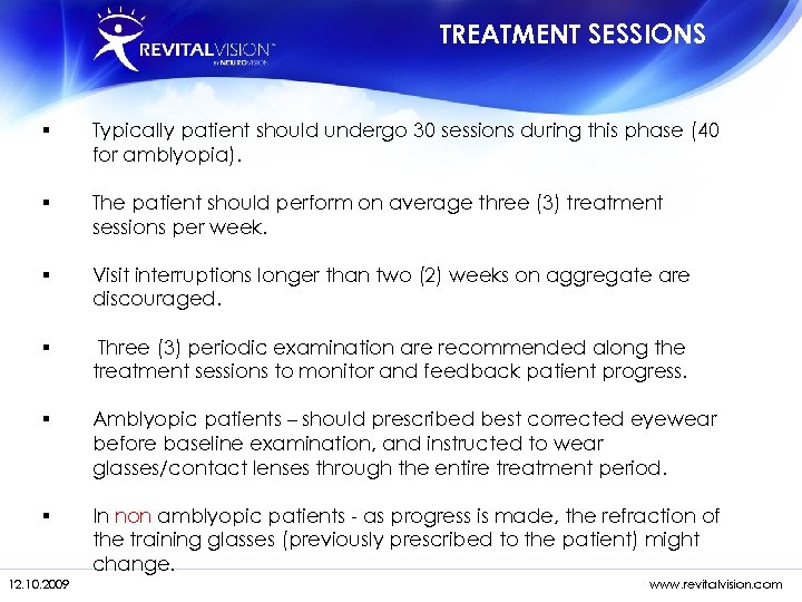TREATMENT SESSIONS § Typically patient should undergo 30 sessions during this phase (40 for