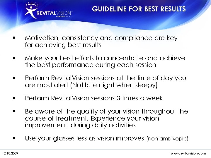 GUIDELINE FOR BEST RESULTS § Motivation, consistency and compliance are key for achieving best