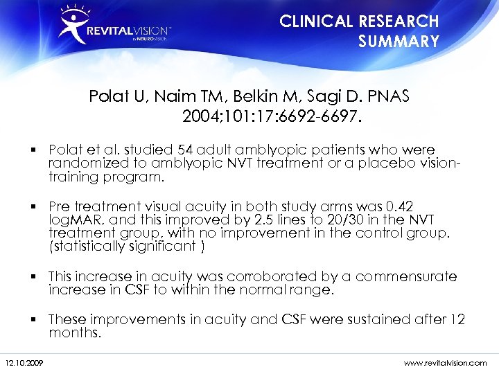 CLINICAL RESEARCH SUMMARY Polat U, Naim TM, Belkin M, Sagi D. PNAS 2004; 101: