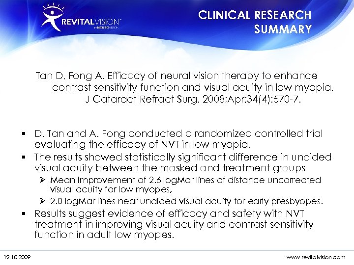 CLINICAL RESEARCH SUMMARY Tan D, Fong A. Efficacy of neural vision therapy to enhance
