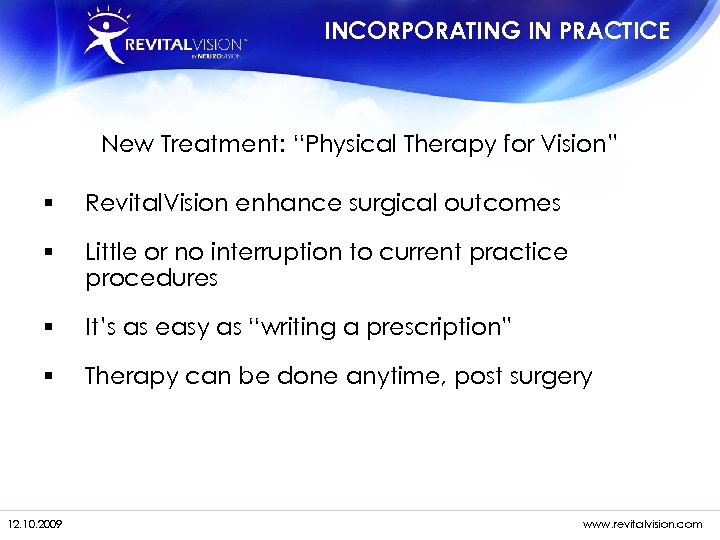 INCORPORATING IN PRACTICE New Treatment: “Physical Therapy for Vision” § Revital. Vision enhance surgical