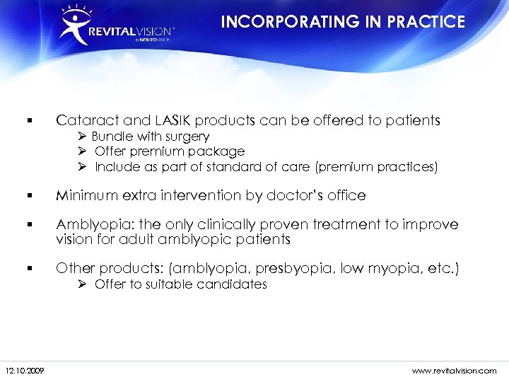 INCORPORATING IN PRACTICE § Cataract and LASIK products can be offered to patients §
