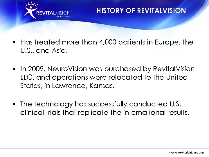 HISTORY OF REVITALVISION § Has treated more than 4, 000 patients in Europe, the