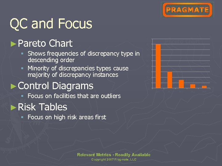 QC and Focus ► Pareto 90 Chart § Shows frequencies of discrepancy type in