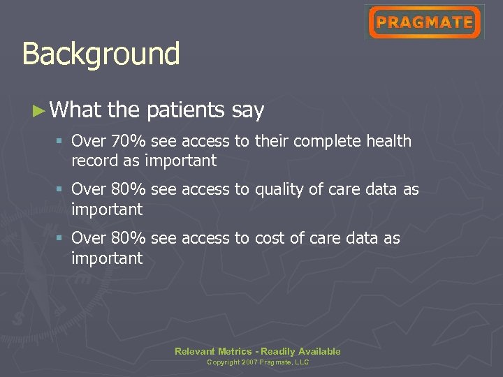 Background ► What the patients say § Over 70% see access to their complete