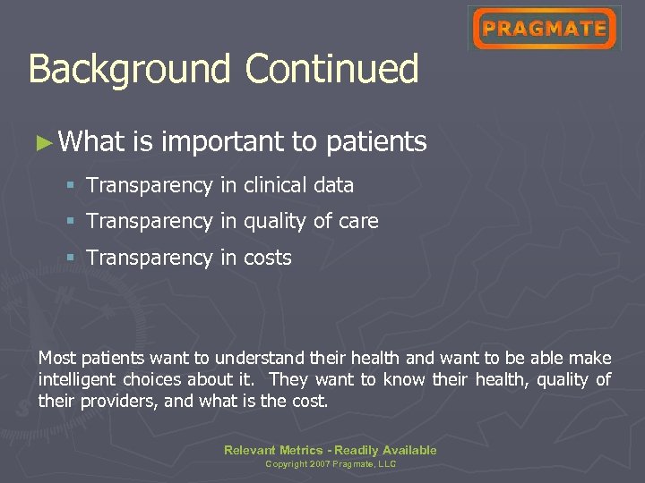 Background Continued ► What is important to patients § Transparency in clinical data §