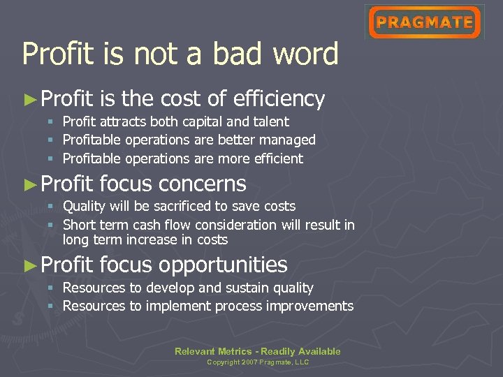 Profit is not a bad word ► Profit § § § is the cost