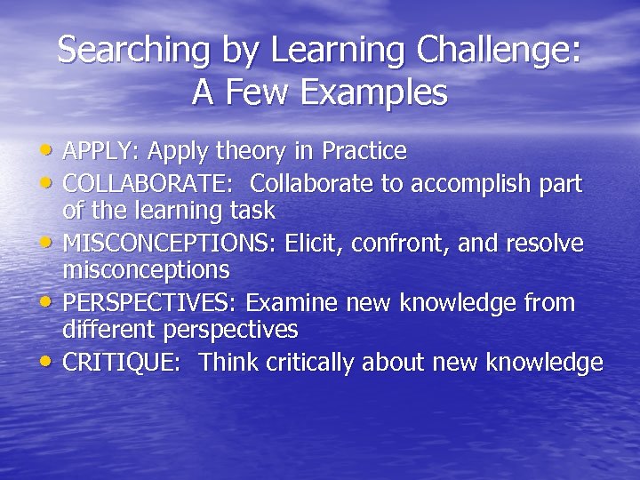 Searching by Learning Challenge: A Few Examples • APPLY: Apply theory in Practice •