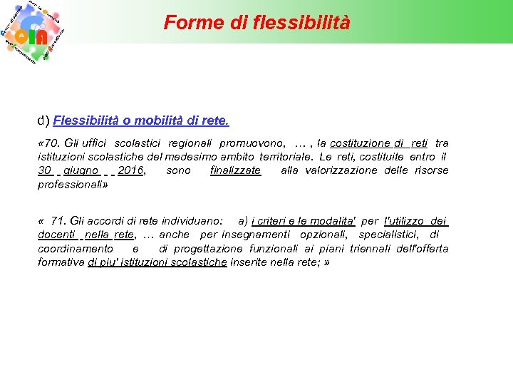 Forme di flessibilità d) Flessibilità o mobilità di rete. « 70. Gli uffici scolastici