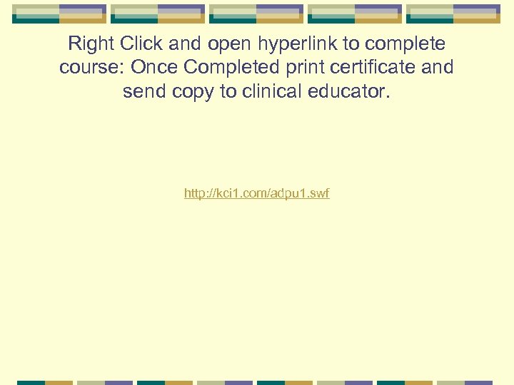 Right Click and open hyperlink to complete course: Once Completed print certificate and send