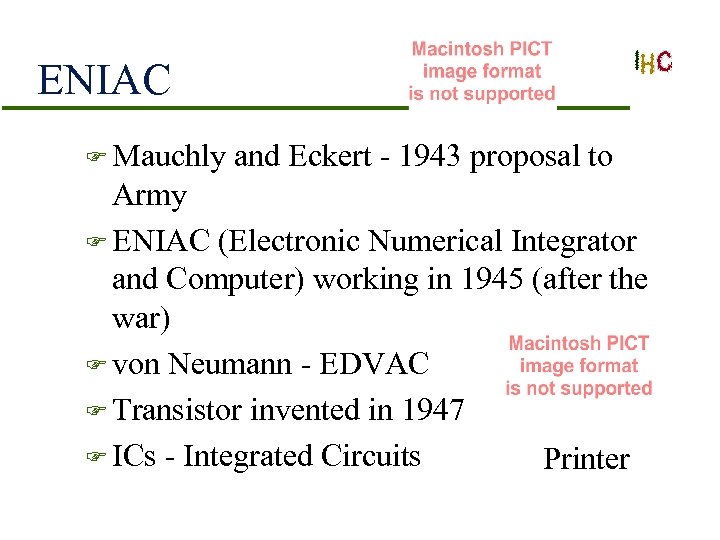 ENIAC F Mauchly and Eckert - 1943 proposal to Army F ENIAC (Electronic Numerical
