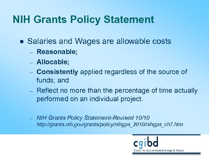 NIH Grants Policy Statement l Salaries and Wages are allowable costs – – –
