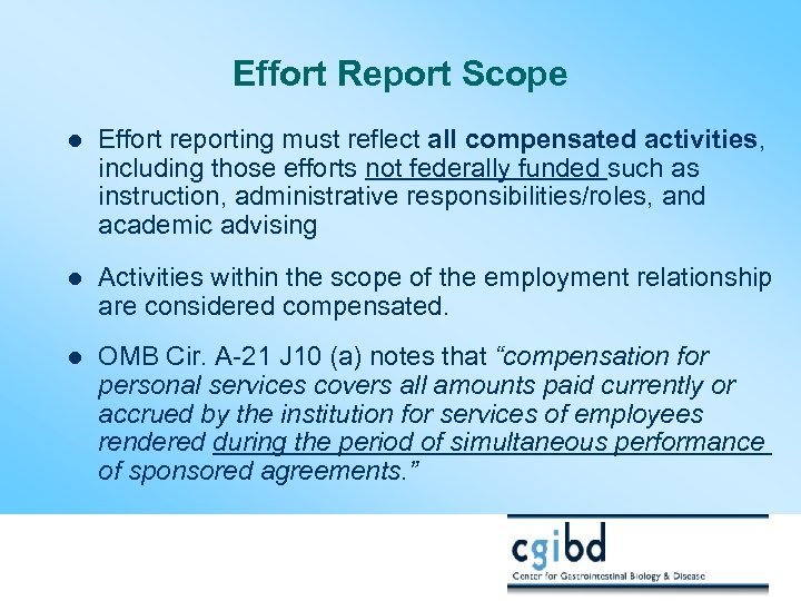 Effort Report Scope l Effort reporting must reflect all compensated activities, including those efforts