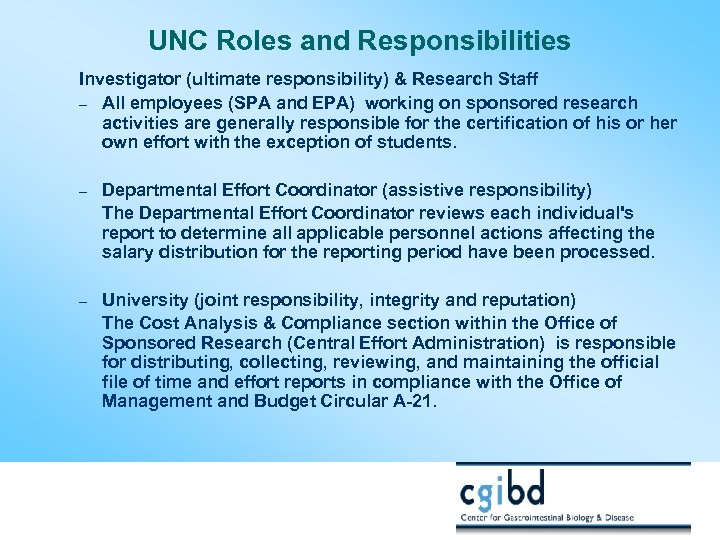 UNC Roles and Responsibilities Investigator (ultimate responsibility) & Research Staff – All employees (SPA