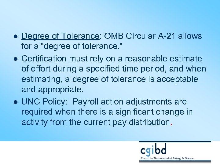 l l l Degree of Tolerance: OMB Circular A-21 allows for a “degree of
