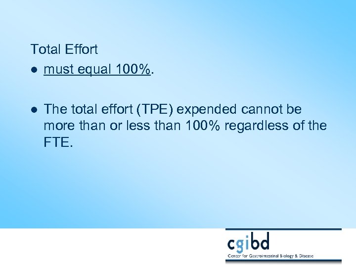 Total Effort l must equal 100%. l The total effort (TPE) expended cannot be