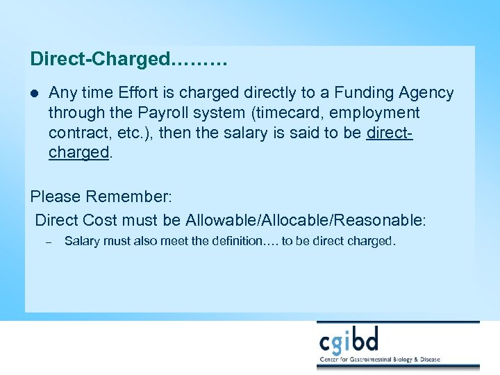 Direct-Charged……… l Any time Effort is charged directly to a Funding Agency through the