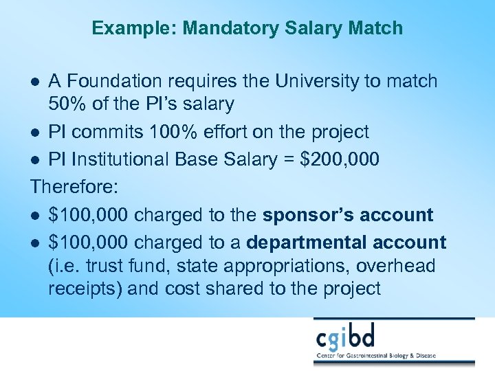 Example: Mandatory Salary Match A Foundation requires the University to match 50% of the