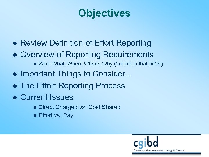Objectives l l Review Definition of Effort Reporting Overview of Reporting Requirements l l