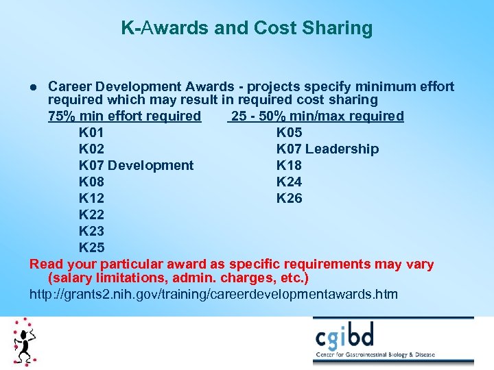 K-Awards and Cost Sharing Career Development Awards - projects specify minimum effort required which